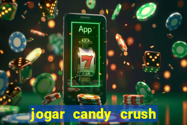 jogar candy crush saga no facebook